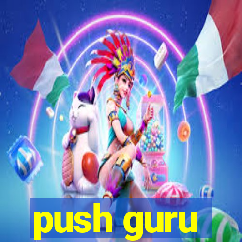 push guru